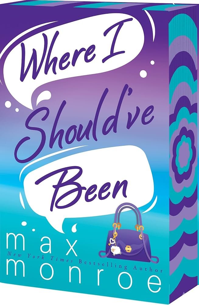 Where I Should Have Been by Max Monroe