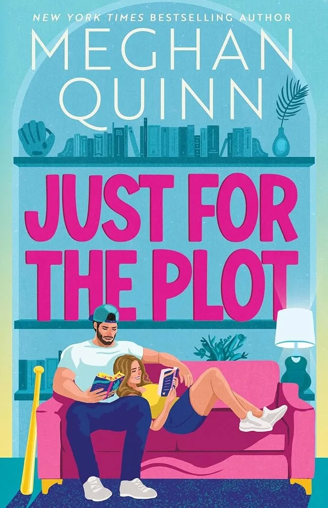 Just for the Plot by Meghan Quinn