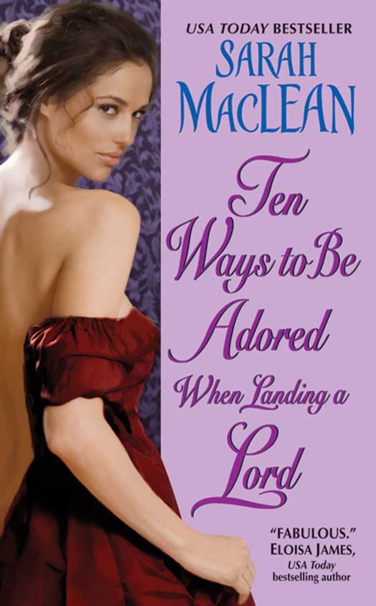 Ten Ways to Be Adored When Landing a Lord by Sarah MacLean 