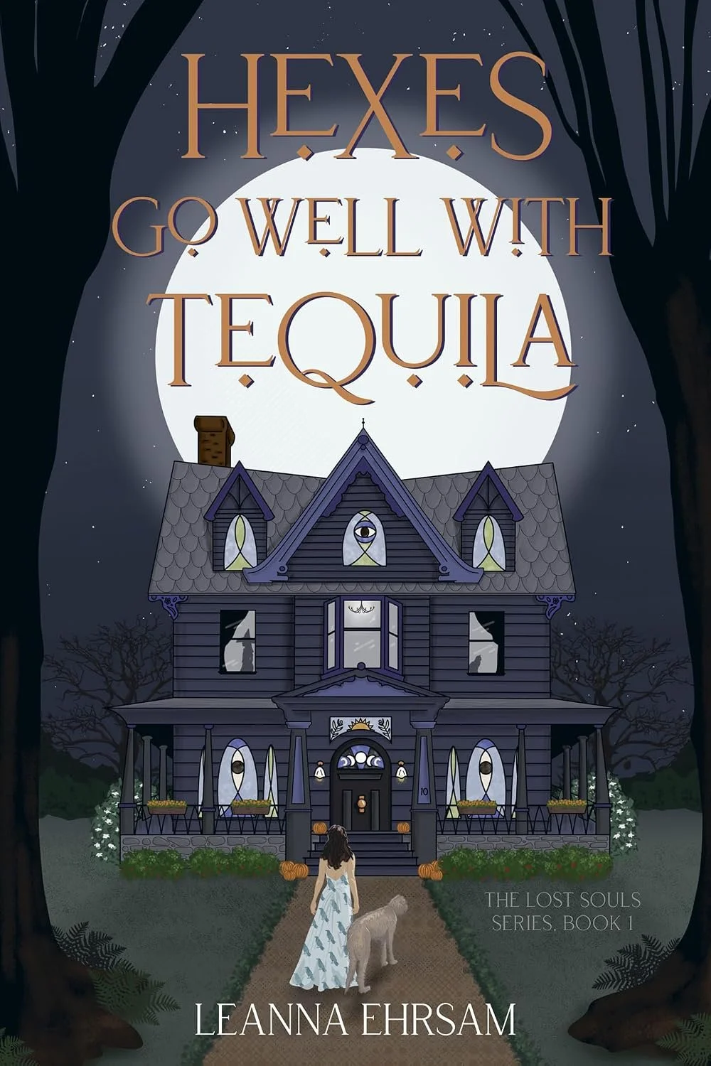 Hexes Go Well with Tequila by LeAnna Ehrsam