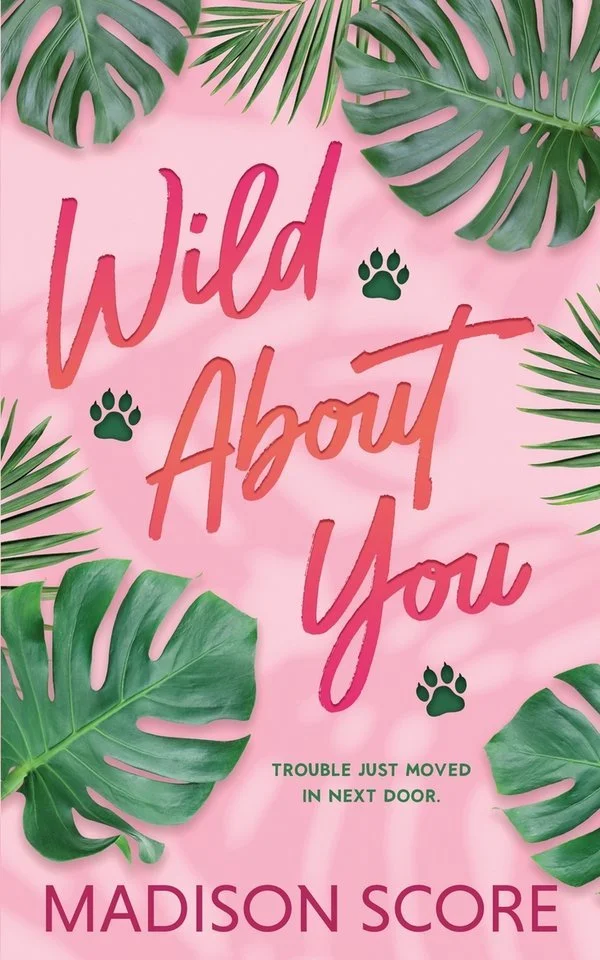 Wild About You by Madison Score