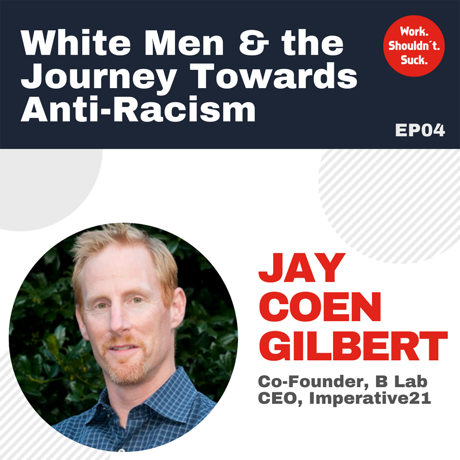 Journey Towards Anti-Racism Ep4: Conversation with Jay Coen Gilbert (EP.56)