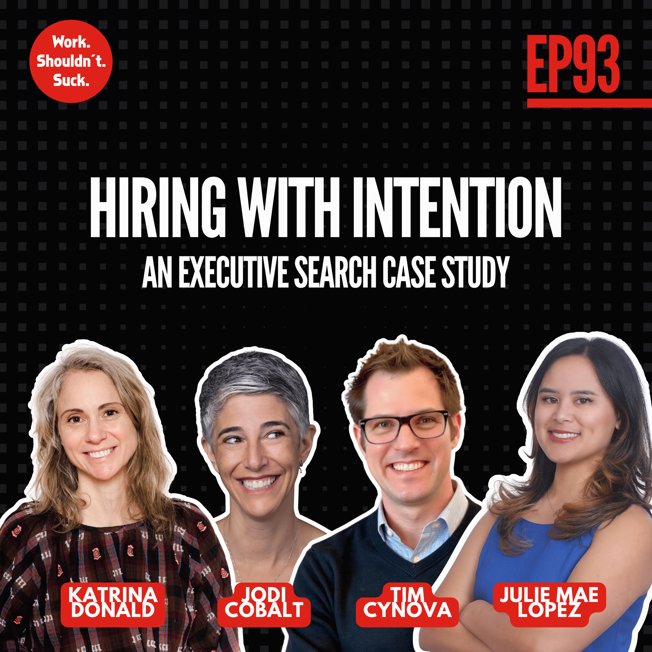 Hiring with Intention: An Executive Search Case Study (EP.93)