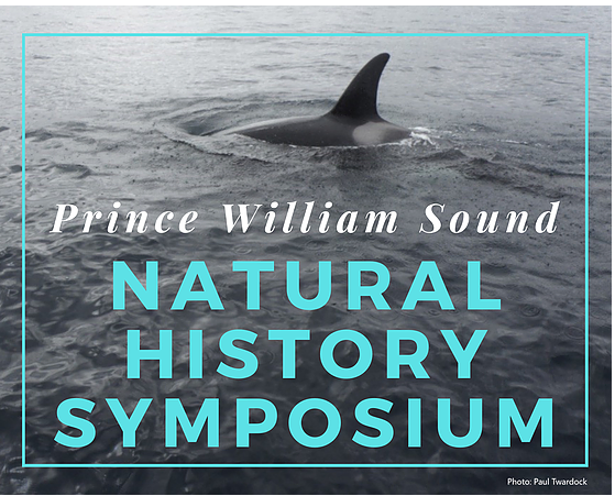 Second Annual Prince William Sound Natural History Symposium 