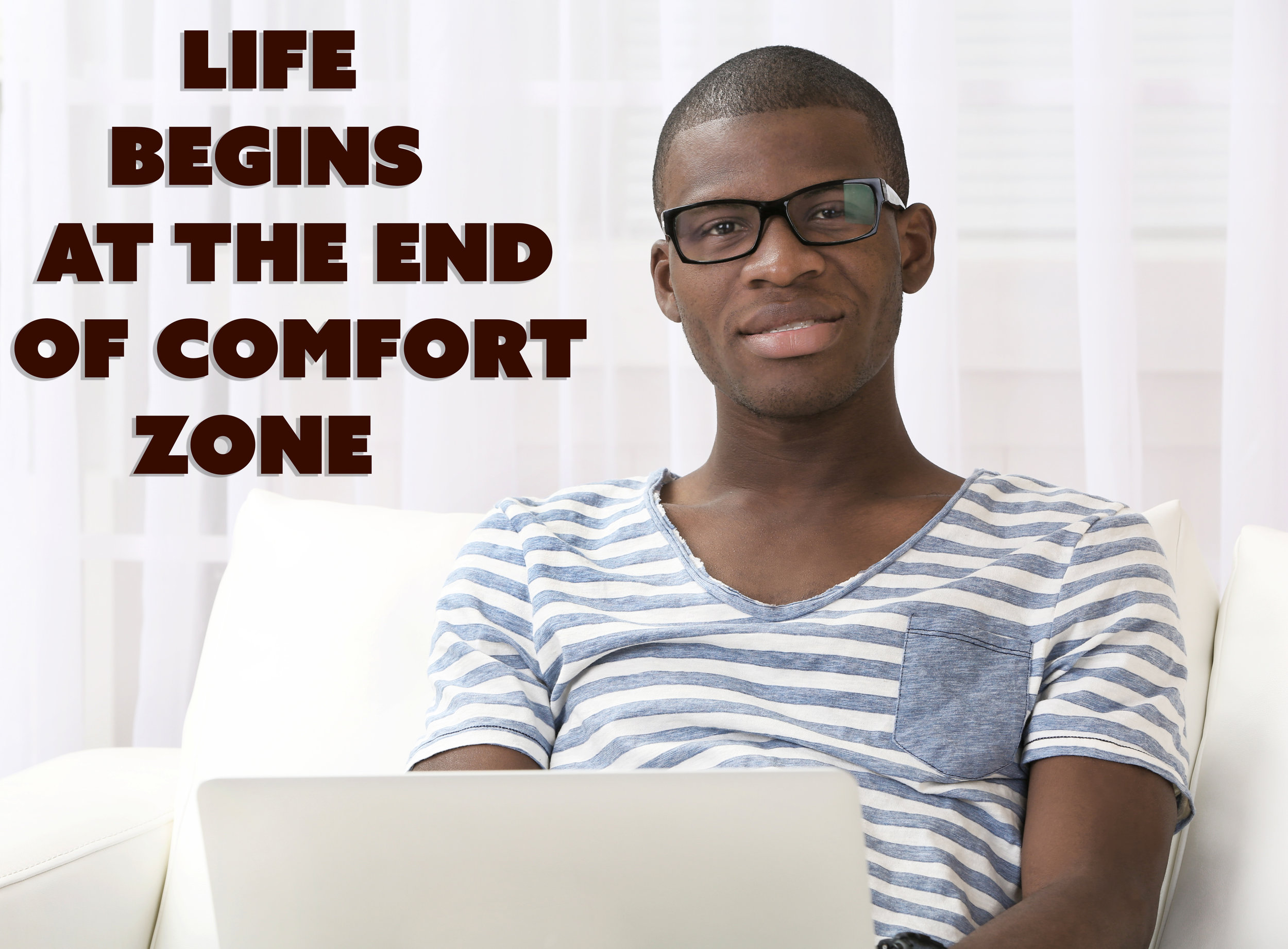 life begins at comfort zone man.jpeg