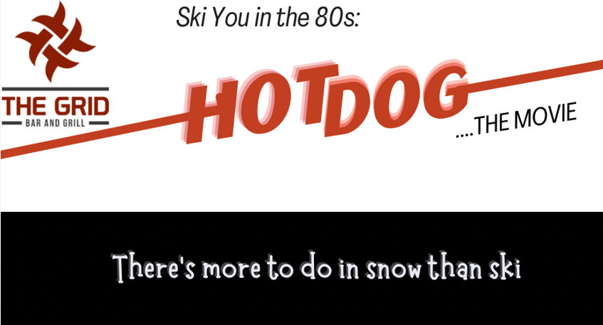 Ski You in the '80s Hot Dog The Movie Party at The Grid