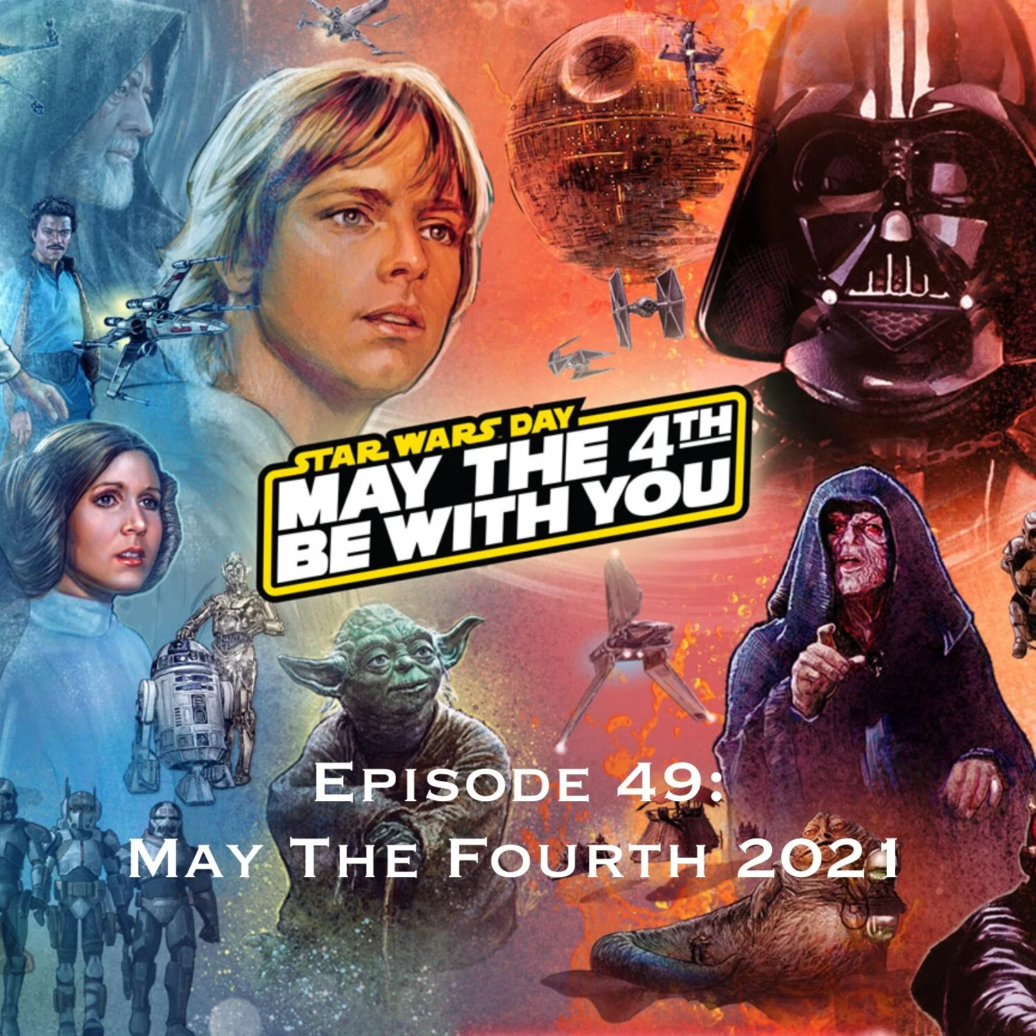 Episode 49 - May the Fourth 2021 - Our Expectations Match Our Fandom™️ episode artwork