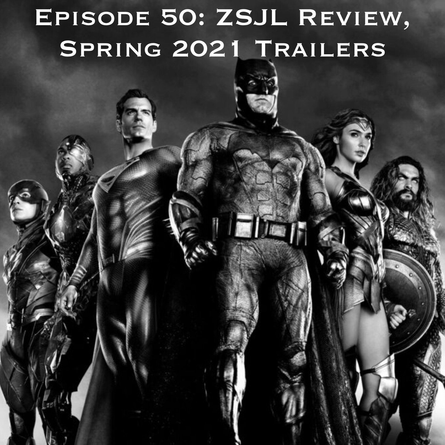 Episode 50 - Zack Snyder's Justice League Review, Spring 2021 Trailers, and more! episode artwork
