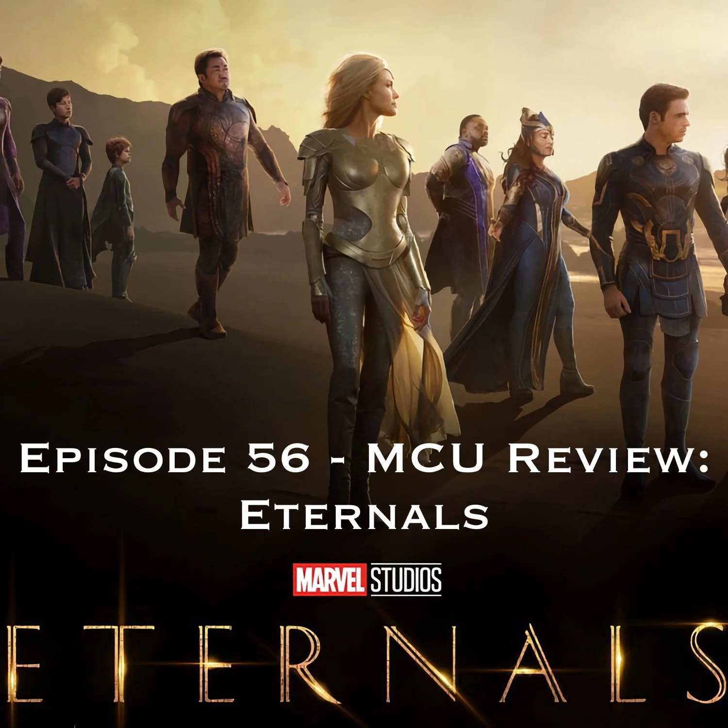 Episode 56 - Marvel Cinematic Universe Review: Eternals episode artwork