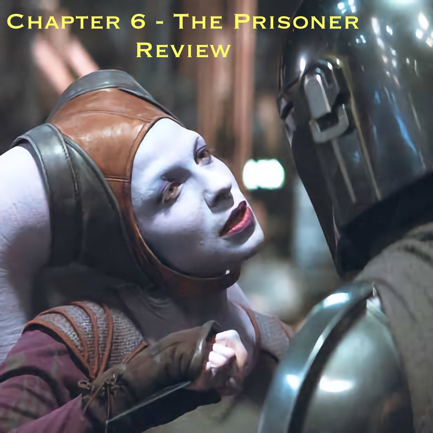 The Mandalorian Chapter 6 - The Prisoner Review episode artwork