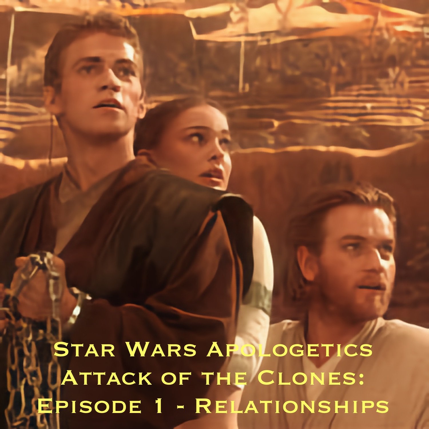 Star Wars Apologetics Series 2 - Attack of the Clones - Episode 1: Relationships episode artwork