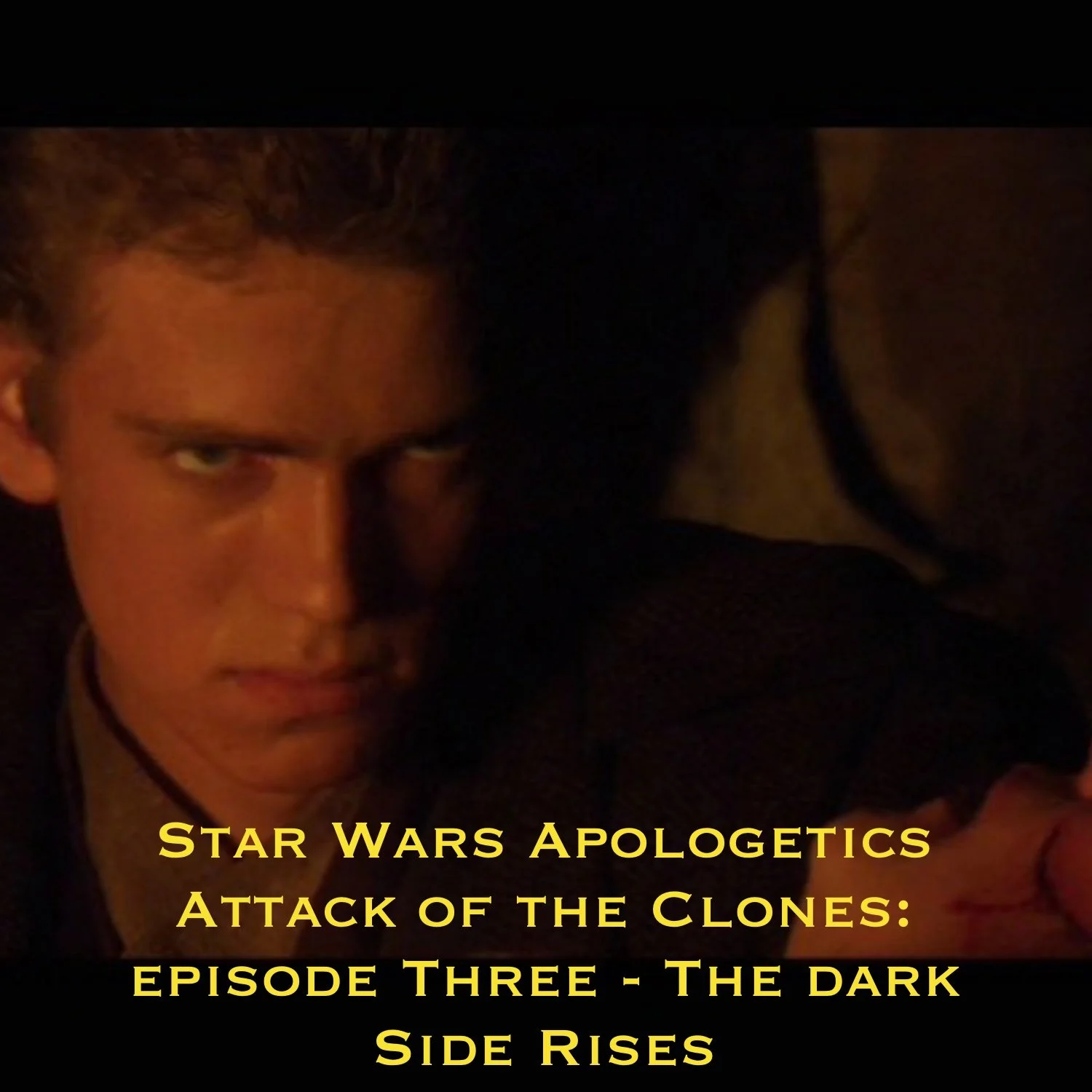 Star Wars Apologetics Series 2 - Attack of the Clones - Episode 3: The Dark Side Rises episode artwork
