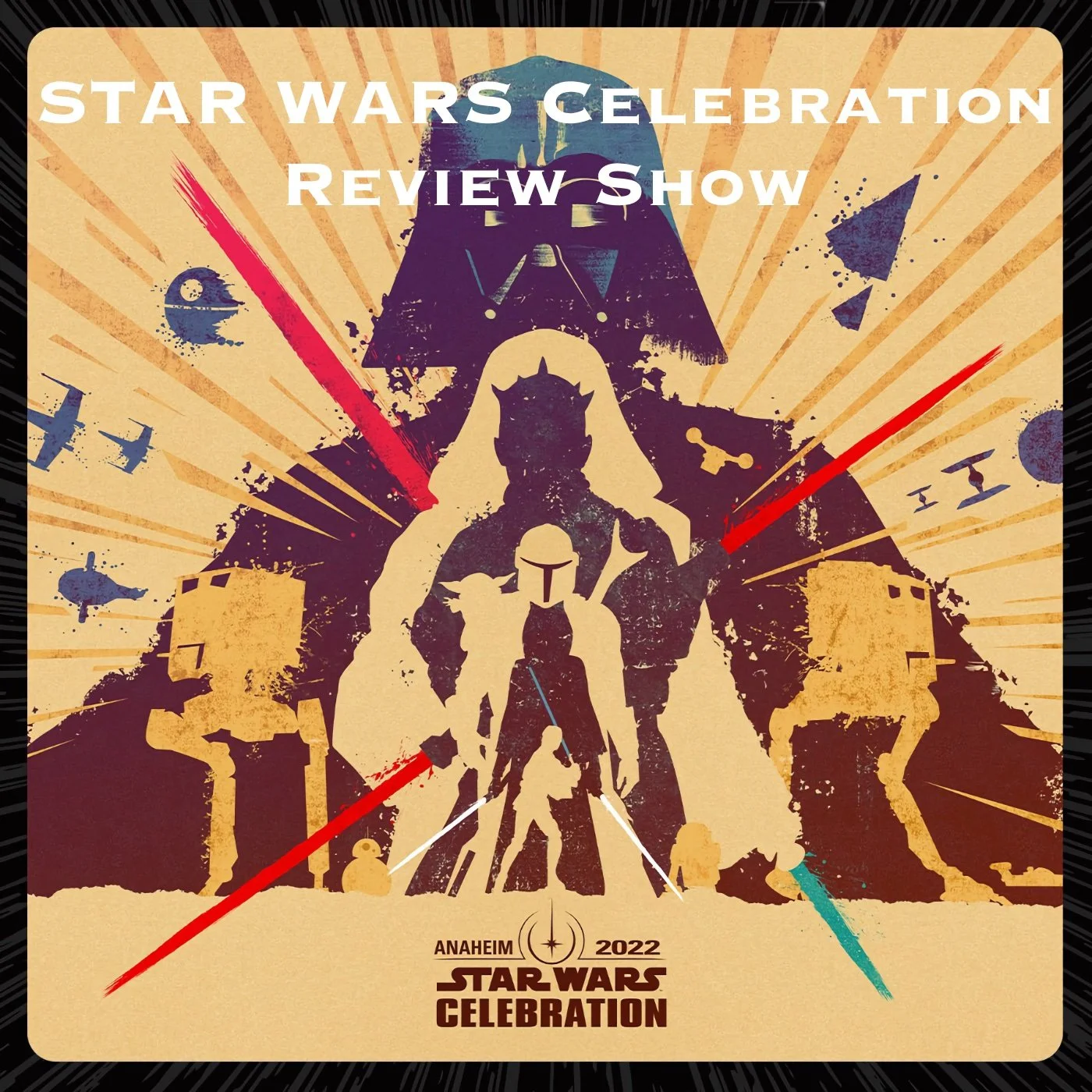 Episode 70 - Star Wars Celebration Anaheim 2022 Review Show episode artwork