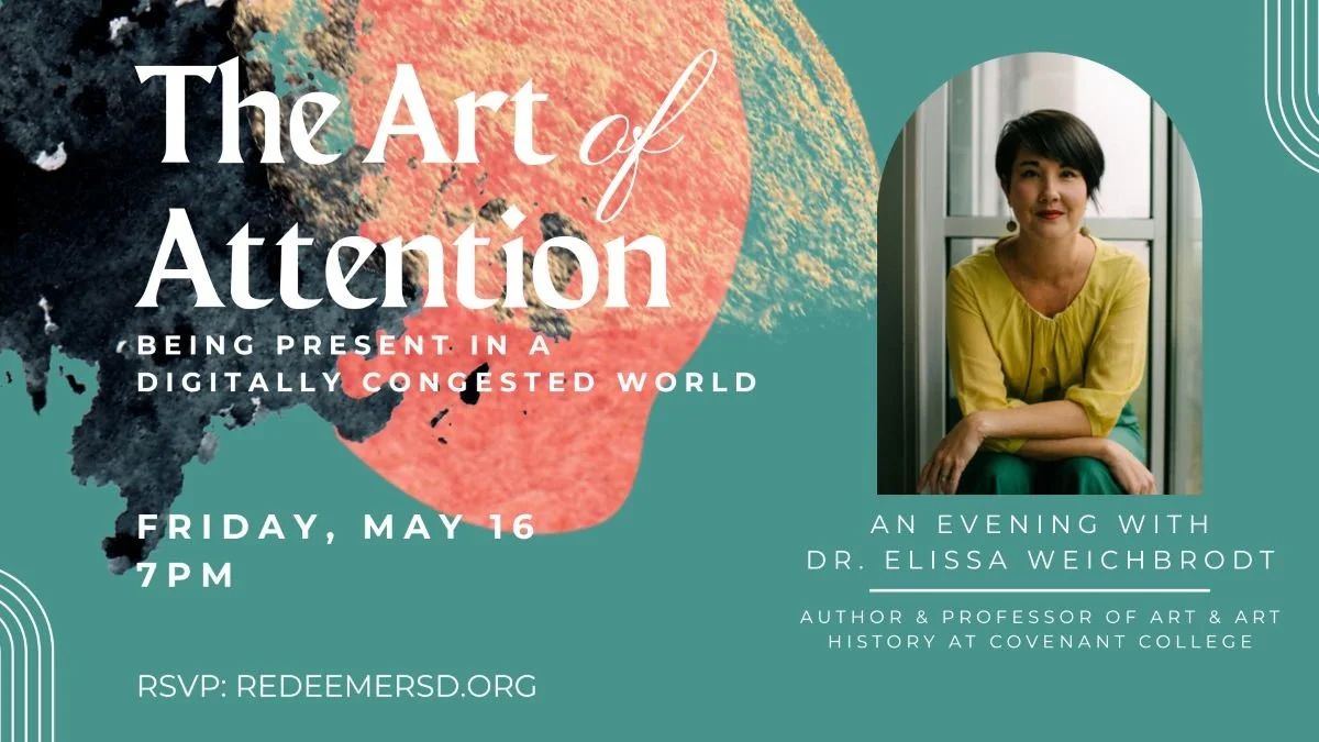 Special Event: The Art of Attention: How God’s Grace Shapes the Way We See.