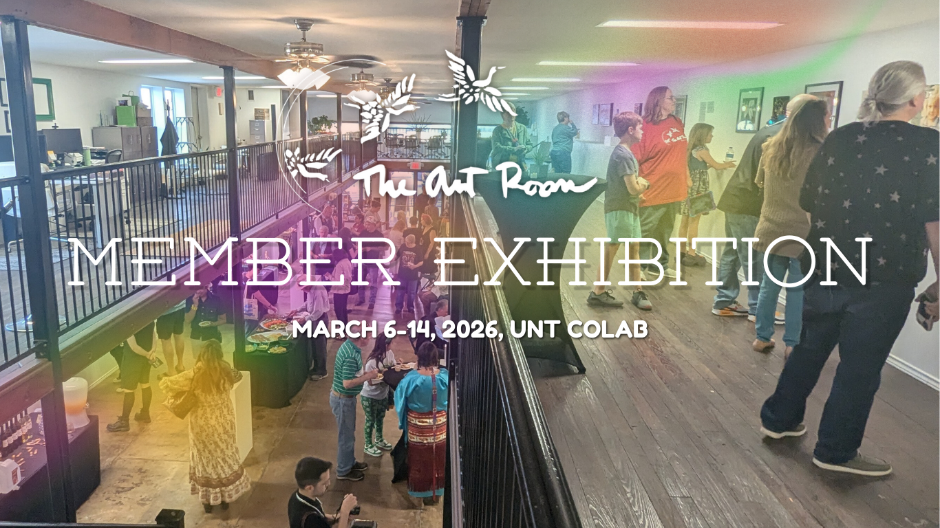 banner that says The Art Room Member Exhibition March 6-14, 2026, UNT CoLab, overlaid on top of a photo of visitors to the 2025 Art Room Member Exhibition looking at art work on display on both levels of the UNT CoLab gallery