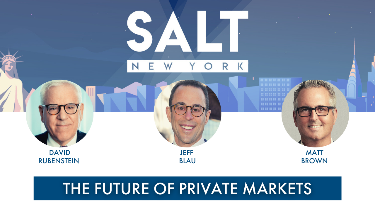 SALT — The Future of Private Markets with David Rubenstein & Jeff Blau |  #SALTNY