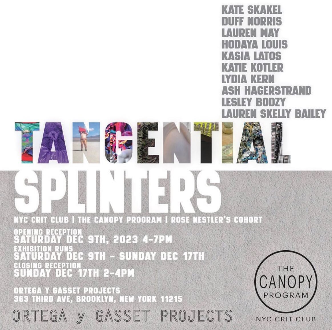 Very excited for this show! It&rsquo;s my first since moving to NYC last December ☺️

Tangential Splinters

December 9-17th

Opening reception: Saturday, December 9th, 4-7 pm
Closing reception: Sunday, December 17th, 2-4 pm

Ortega Y Gassett Projects