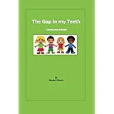 The Gap in my Teeth
