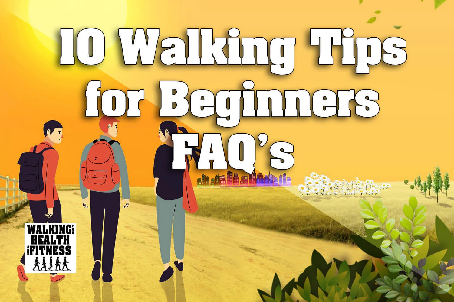 10 Walking Tips for Beginners