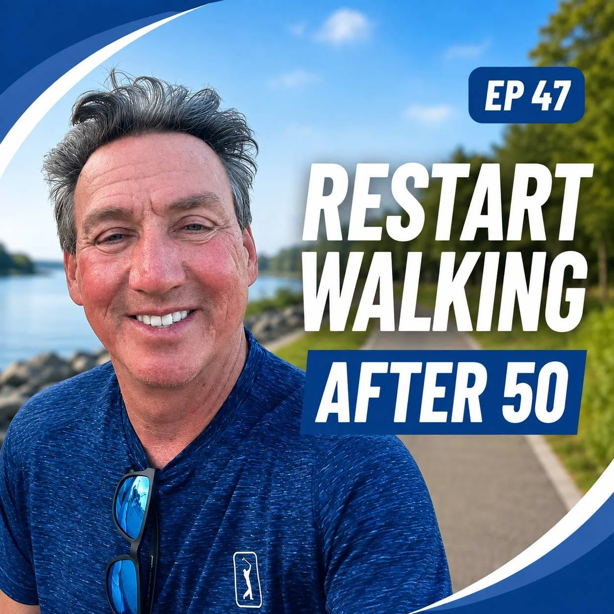 Restart walking after 50 Podcast episode 47 image