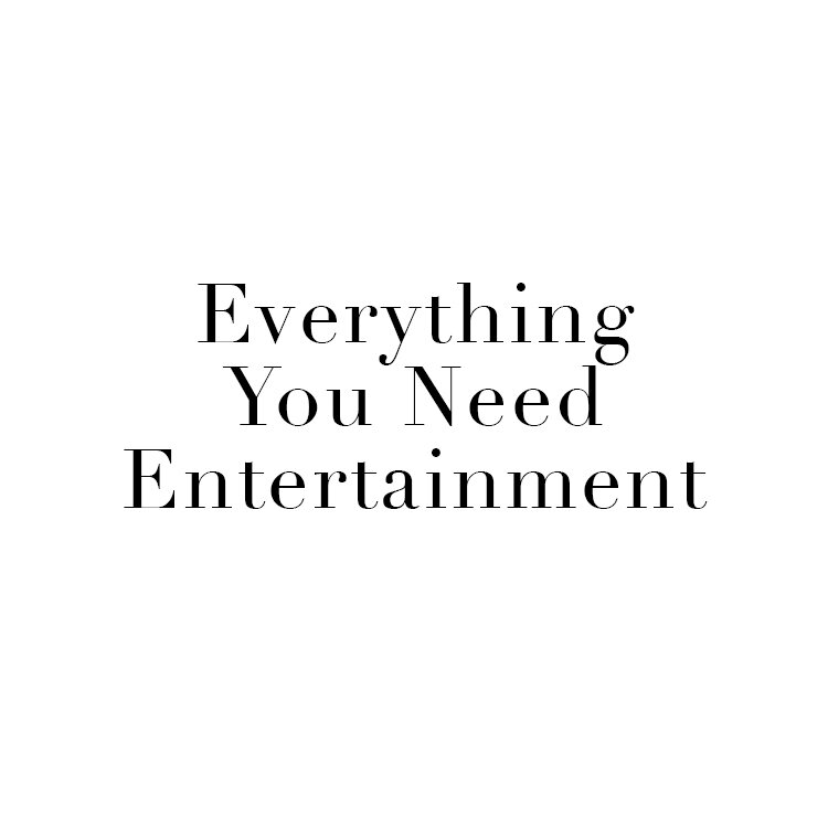 Everything You Need Entertainment