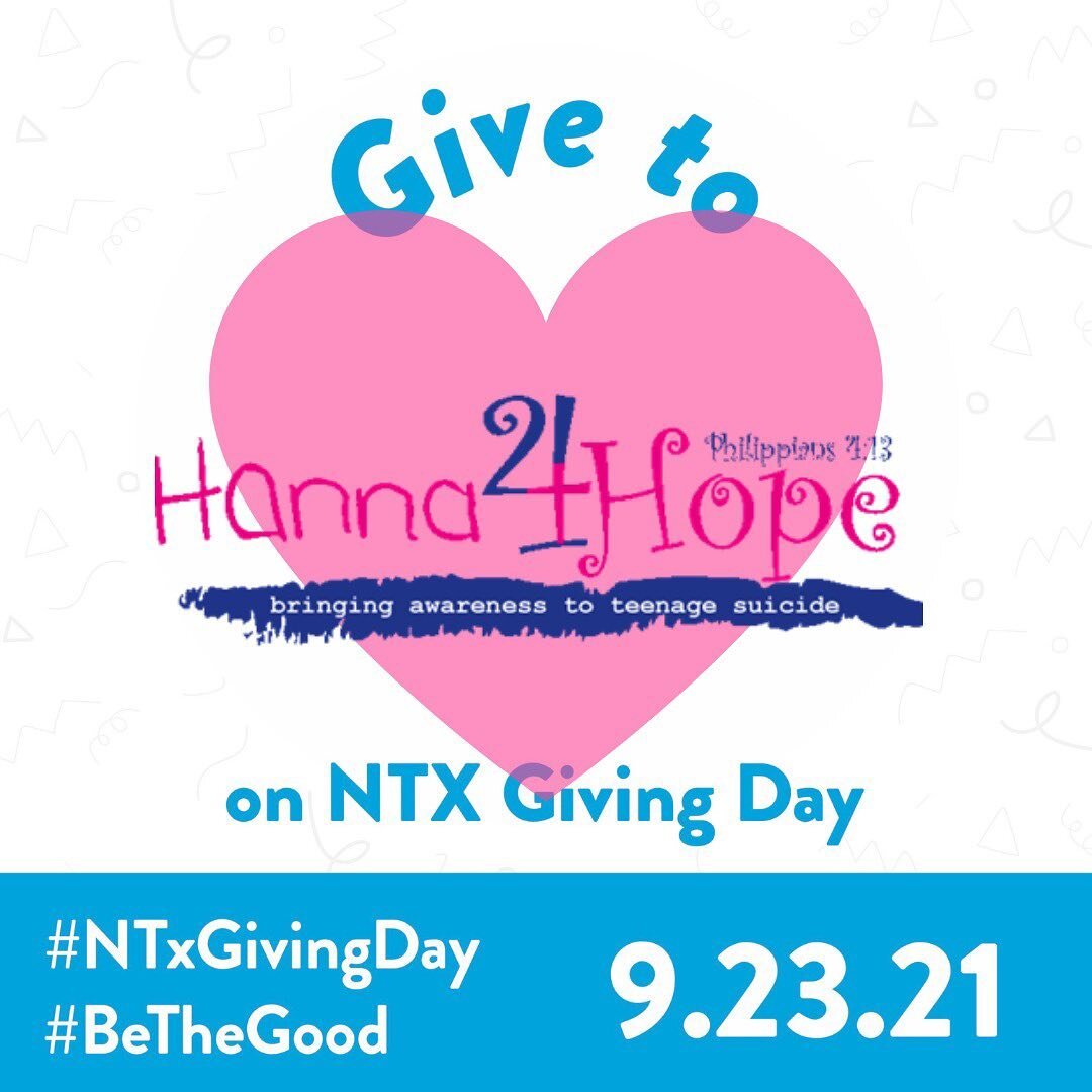 Please support Hanna4hope at this year&rsquo;s North Texas Giving Day! Suicide is the 2nd leading cause of death for 10-24 year olds. Your donation will help us reach more schools and educate teens about suicide prevention. Our goal is to help every 