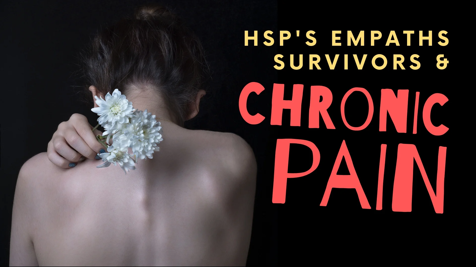 HSPs Empaths survivors and Chronic Pain Issues.jpg