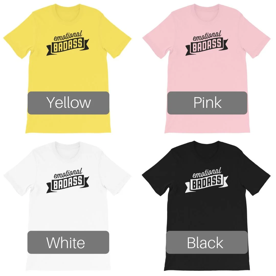 Emotional Badass T shirts Bella Canvas 2.jpg