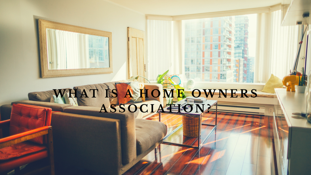 What is a Home Owners Association?