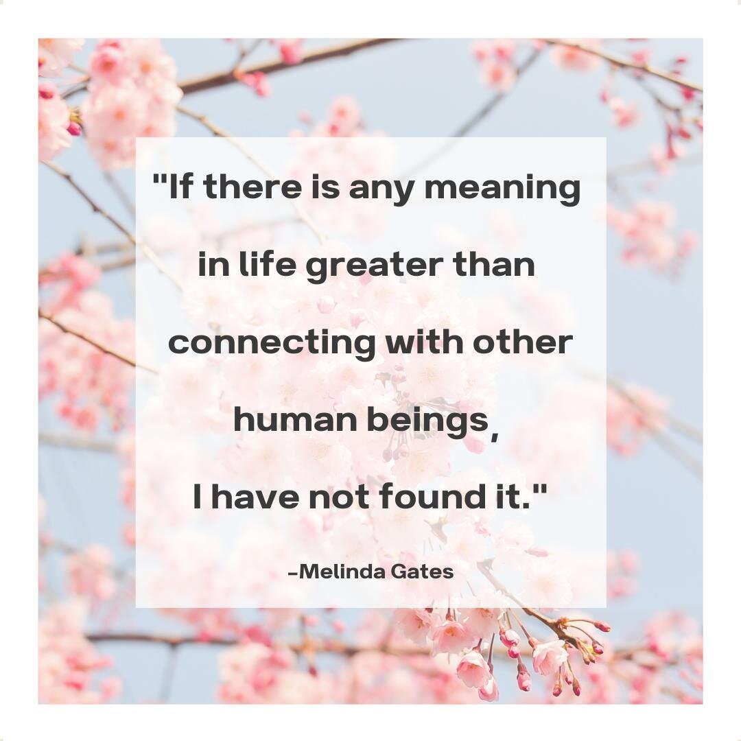 We love these words from the incredible @melindafrenchgates .⁠
They will forever resonate.⁠
Even though human connection continues to look different in 2021, we are happy to get creative to ensure we are still able to to connect with those closest to