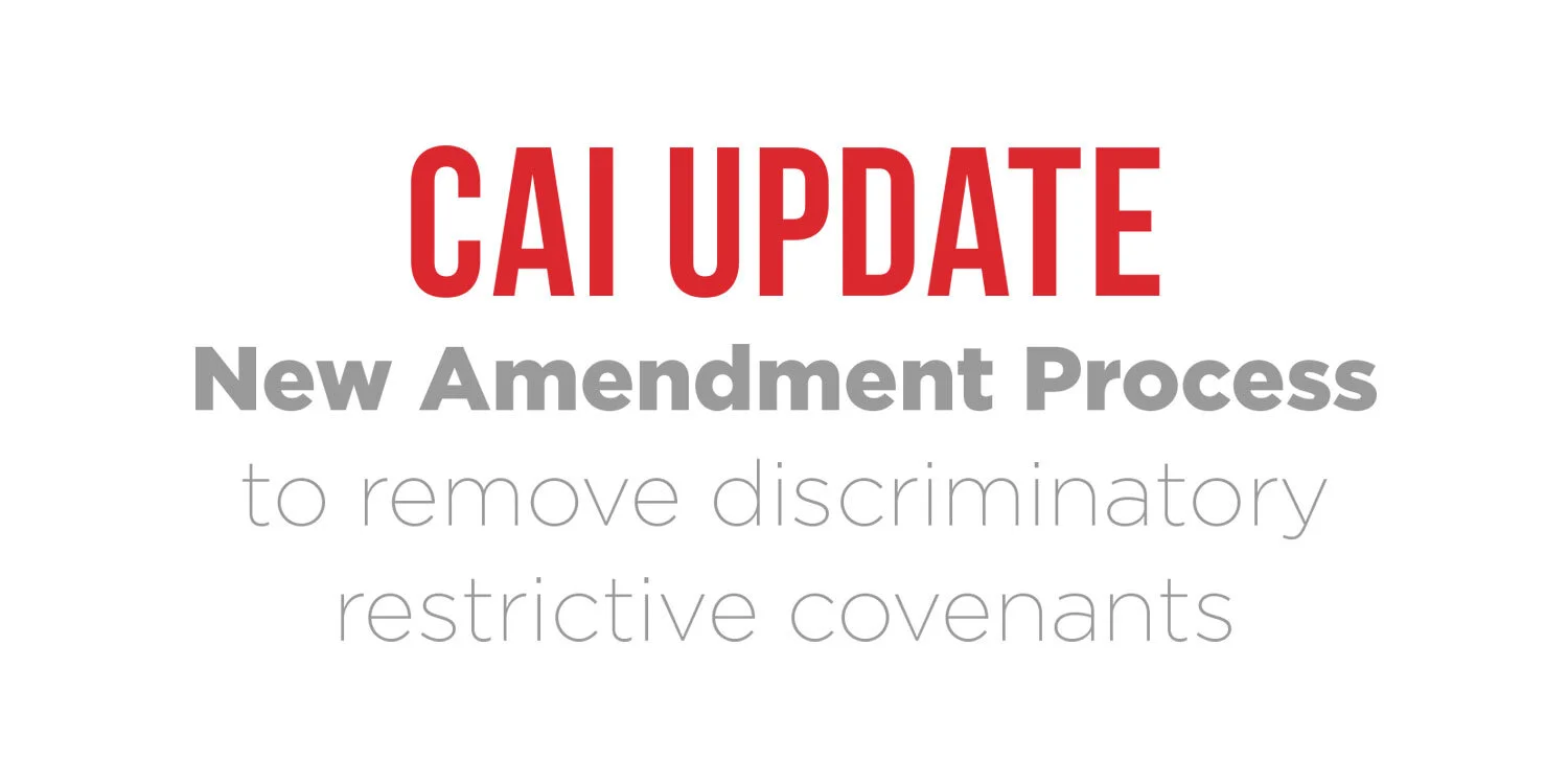 CAI Adopts Amendment Process to Remove Discriminatory Restrictive Covenants