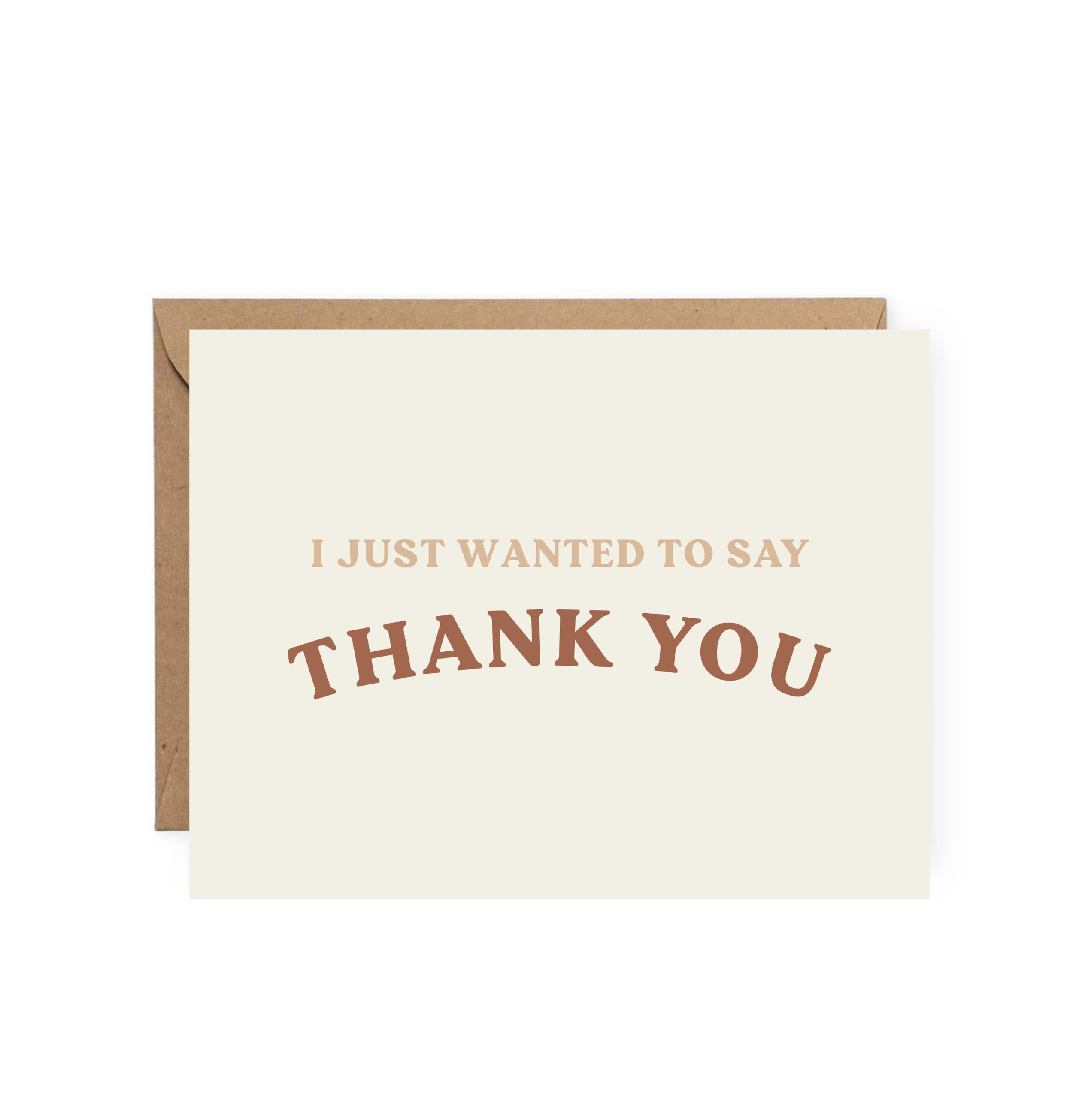 I Just Wanted to Say Thank you Card