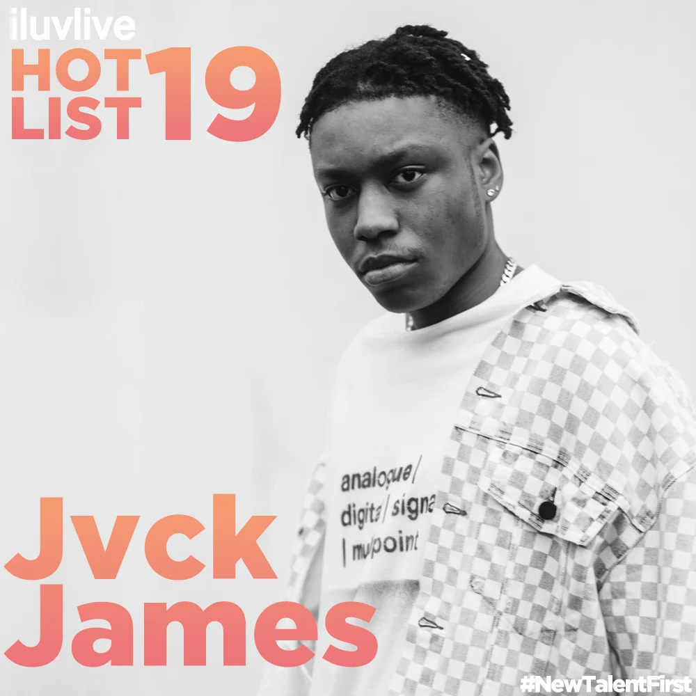 Jvck James East London born & bred, 19 year-old Jvck James is already creating a buzz with his blend of Jamaican roots and tasteful soul taking in influences from the 90's. Having just performed a 1Xtra Spotlight Session for DJ Target, not to mention selling out his debut London Headline show, his new singles 'On My Way' and 'Fears' are already getting supported across BBC 1Xtra's airwaves. This Autumn will also see Jvck support Mahalia on her debut UK Tour.