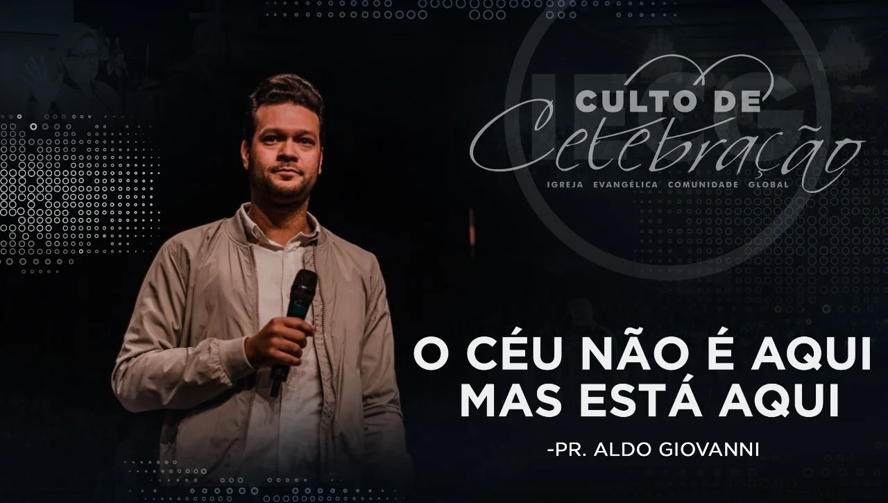 O Céu não é aqui mas está aqui - Pr Aldo Giovanni