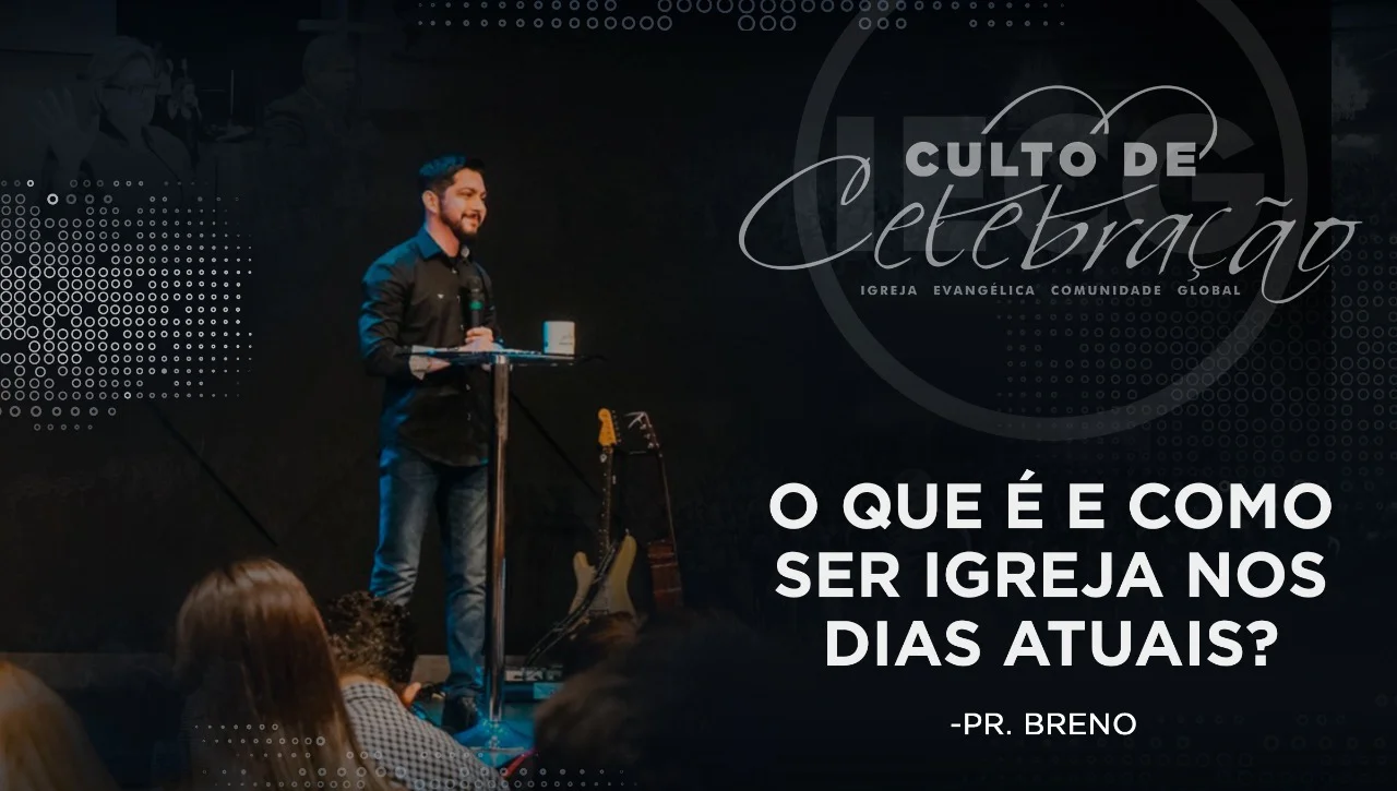 O que é ser Igreja nos dias atuais - Pr Breno