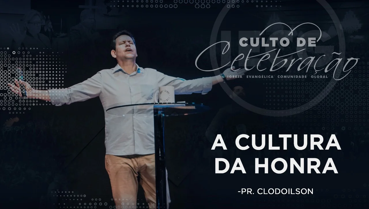 A cultura da Honra - Pr Clodoilson
