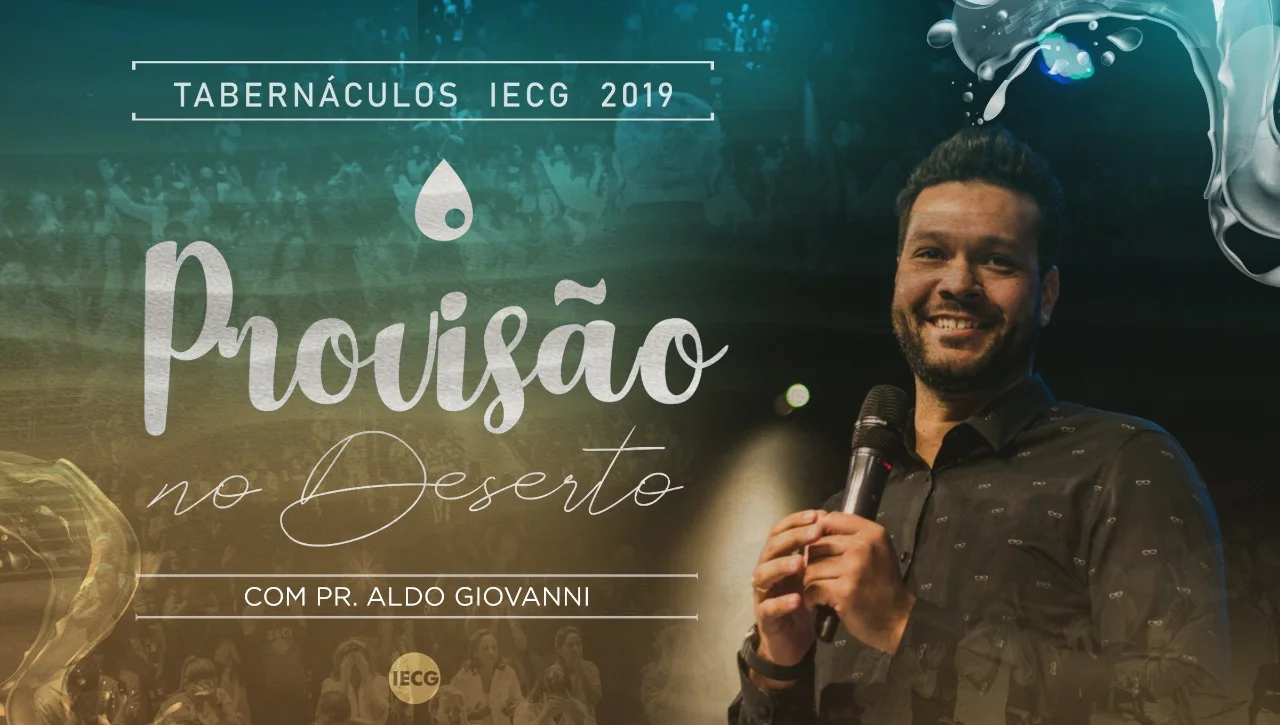 Tabernáculos - Provisão no deserto - Pr Aldo Giovanni 