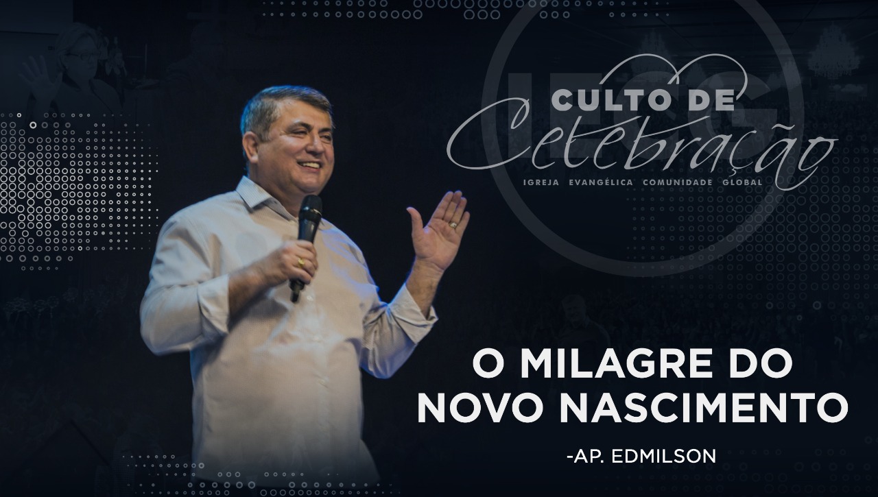 O milagre do novo nascimento - Ap Edmilson 