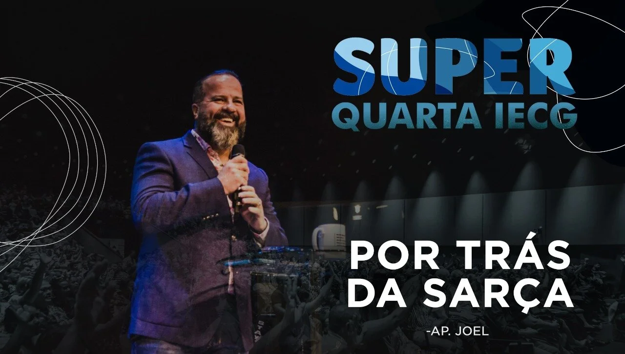 Super Quarta - Ap Joel Perreira - Por trás da sarça