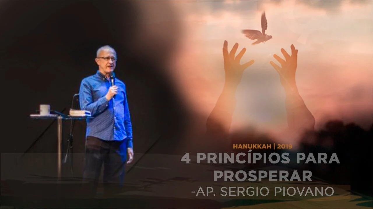 Hanukkah 2019 - 4 Princípios para prosperar - Ap Sérgio Piovano 