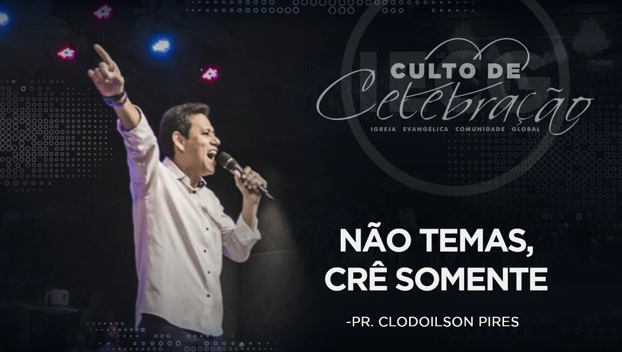 Não temas, crê somente - Pr Clodoilson 