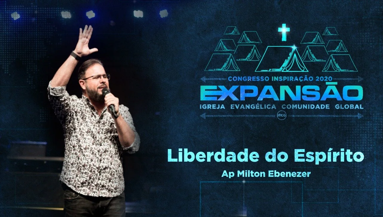  Liberdade do Espírito - Ap Milton Ebenezer - 9° Congresso inspiração 