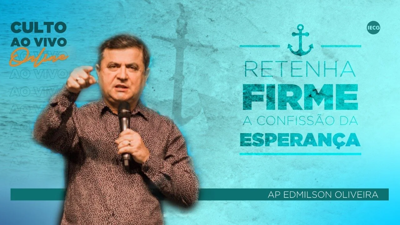 Retenha firme a confissão da Esperança - Ap. Edmilson 
