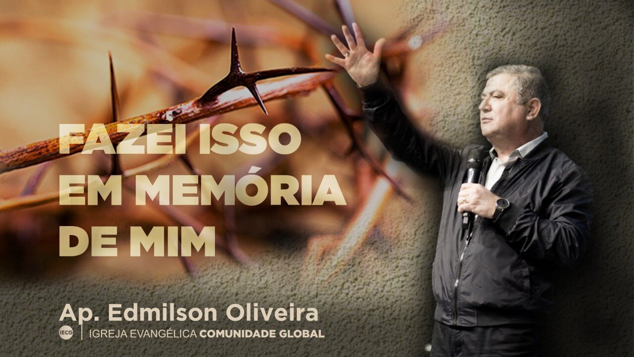Fazei isso em memória de mim - Ap Edmilson