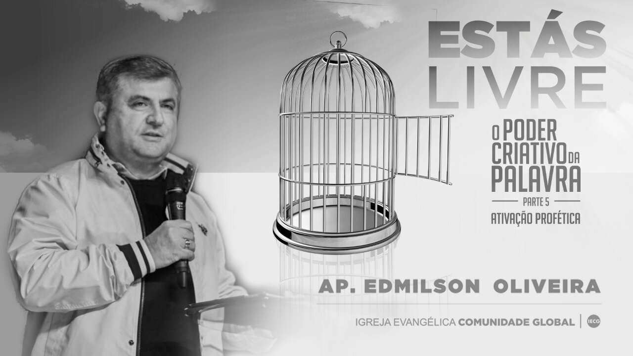 O poder criativo da palavra - Estás livre - Ap. Edmilson