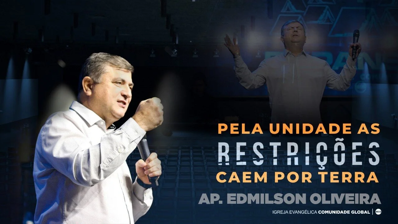 Pela unidade as restrições caem por terra - Ap. Edmilson Oliveira