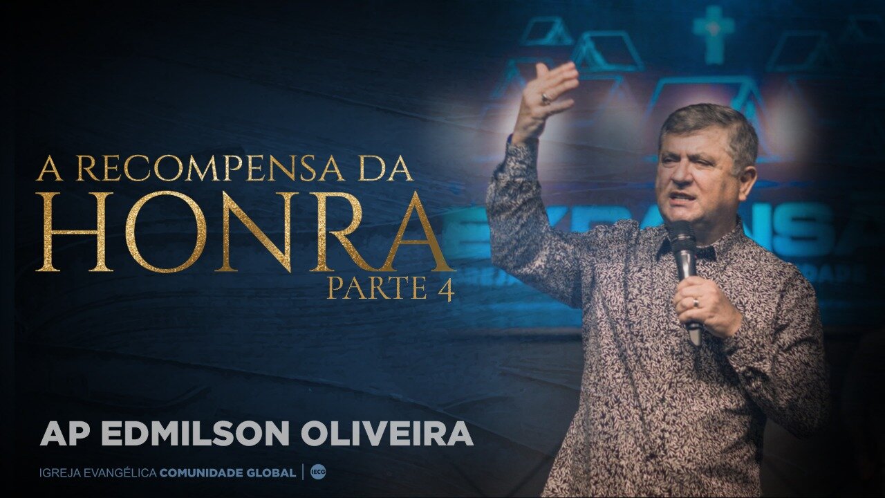 A recompensa da Honra - parte 4 - Ap Edmilson Oliveira