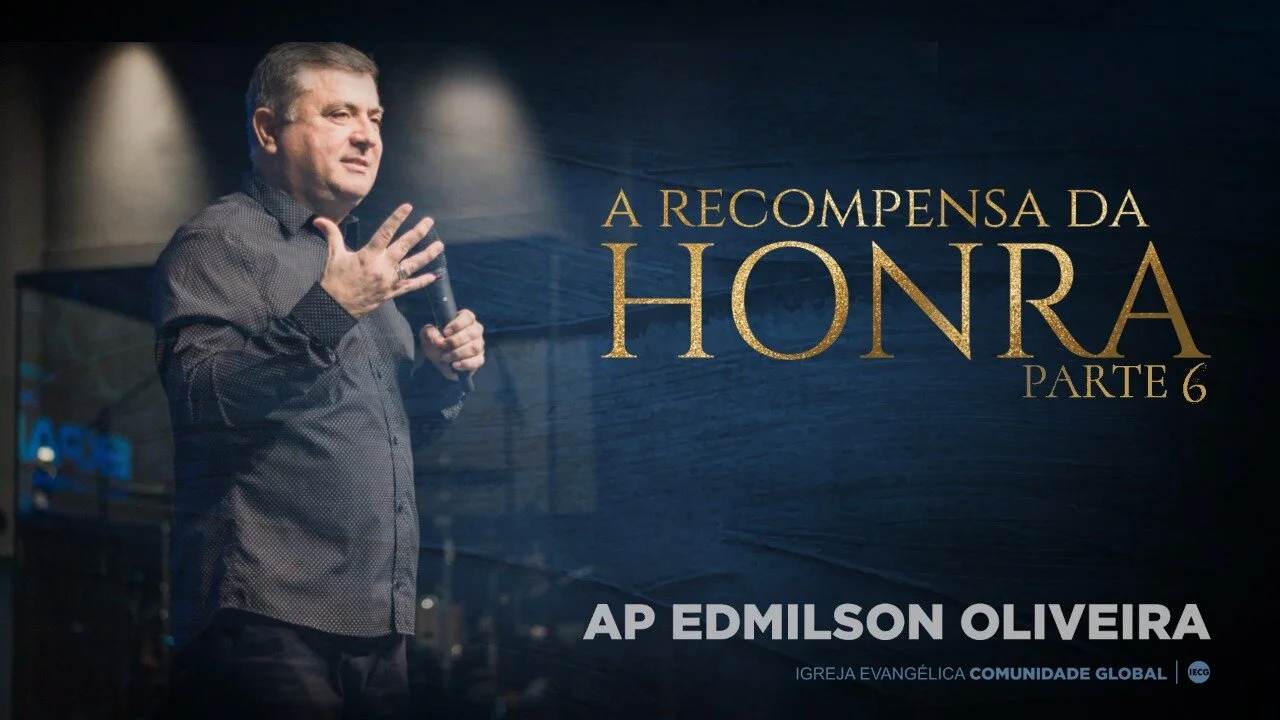 A recompensa da Honra - parte 6 - Ap Edmilson Oliveira