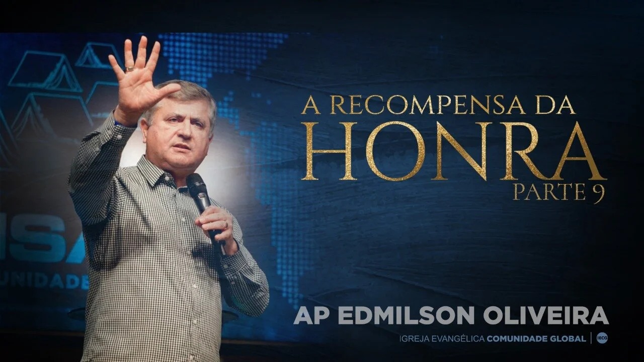 A recompensa da Honra - parte 9 - Ap Edmilson Oliveira