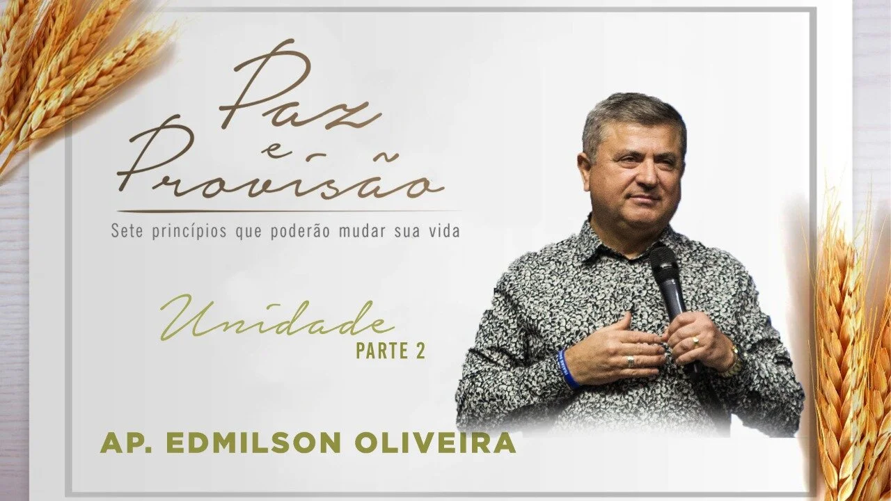 Unidade - Paz e Provisão - Ap Edmilson - Parte 2